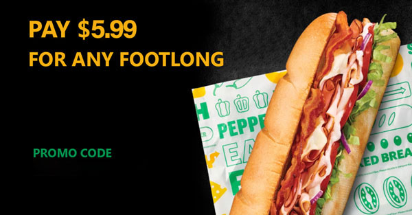 Get Any Footlong for $5.99